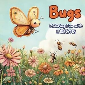 Bugs: Coloring fun with insects!